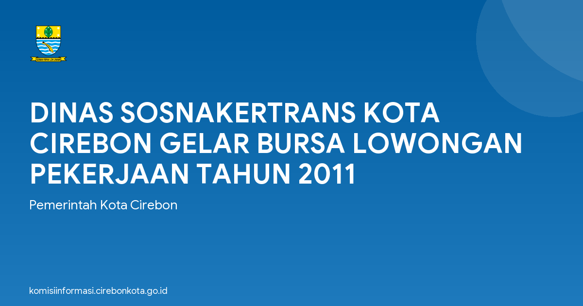 DINAS SOSNAKERTRANS KOTA CIREBON GELAR BURSA LOWONGAN PEKERJAAN TAHUN 2011