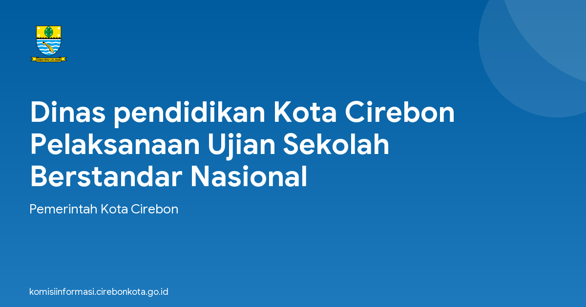 Dinas pendidikan Kota Cirebon Pelaksanaan Ujian Sekolah Berstandar Nasional