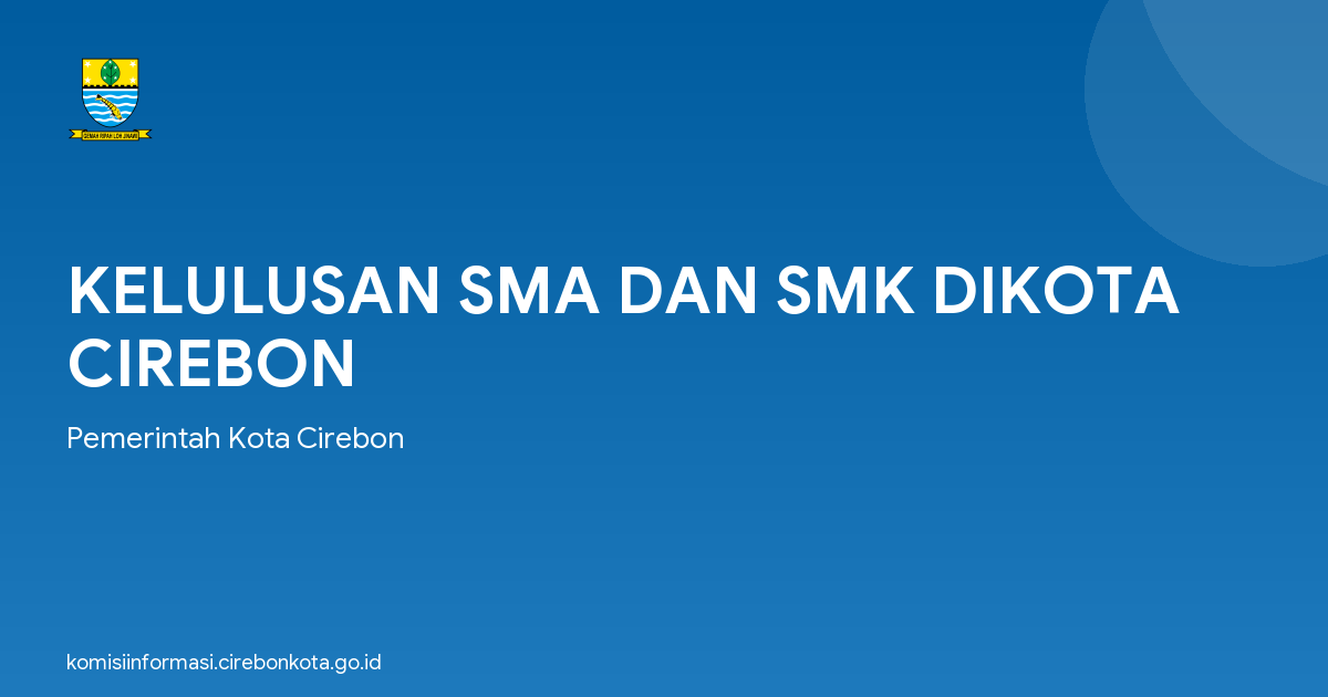 KELULUSAN SMA DAN SMK DIKOTA CIREBON