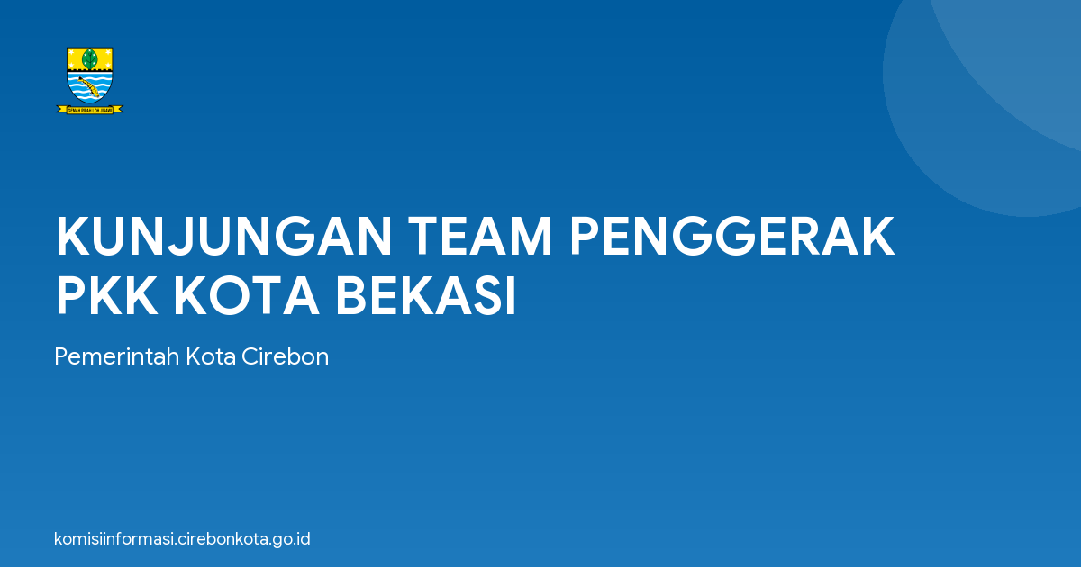 KUNJUNGAN TEAM PENGGERAK PKK KOTA BEKASI