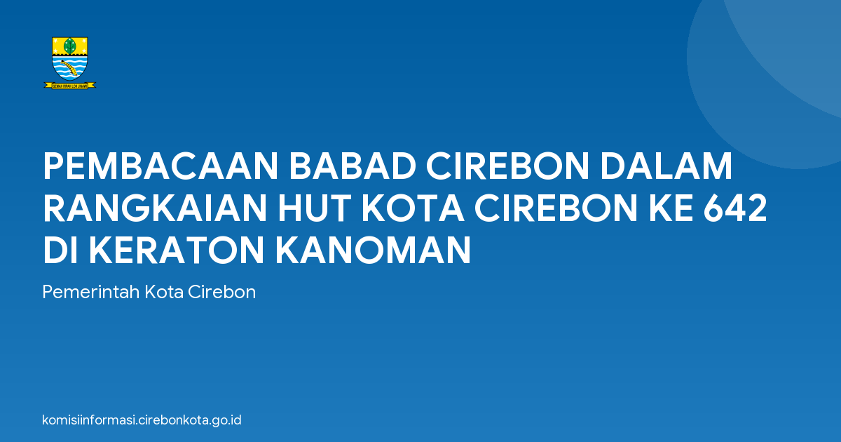PEMBACAAN BABAD CIREBON DALAM RANGKAIAN HUT KOTA CIREBON KE 642 DI KERATON KANOMAN