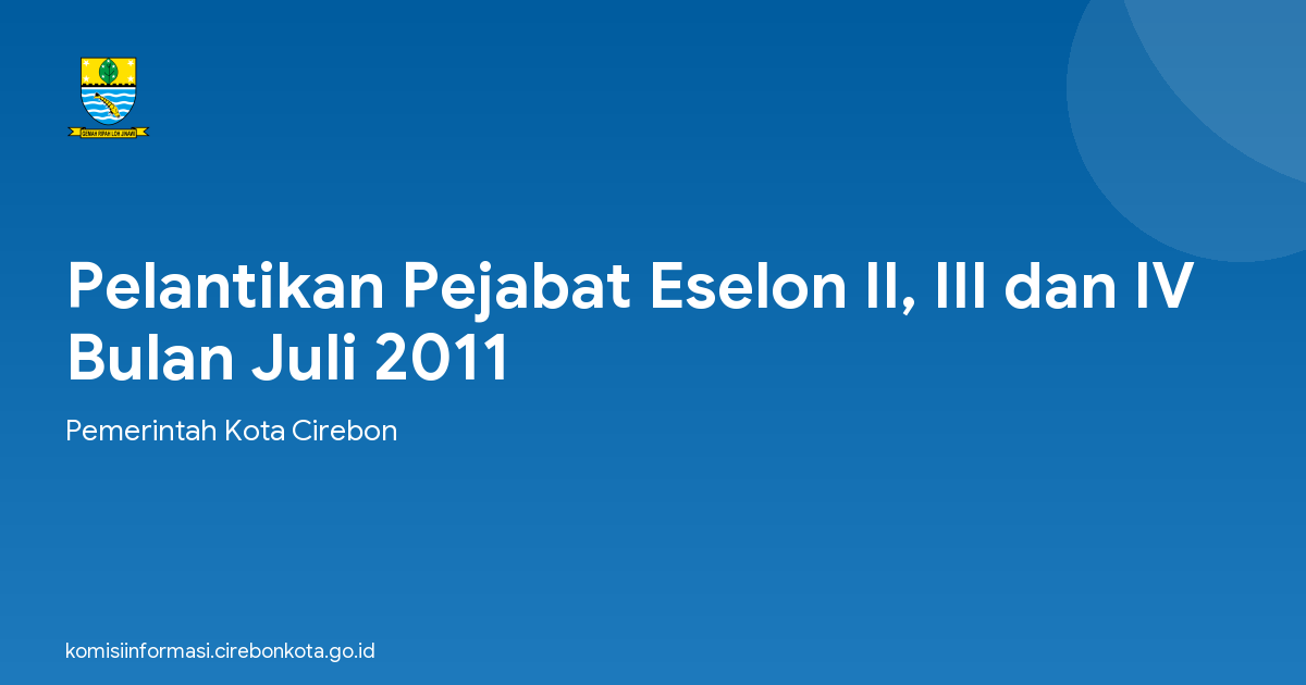 Pelantikan Pejabat Eselon II, III dan IV Bulan Juli 2011