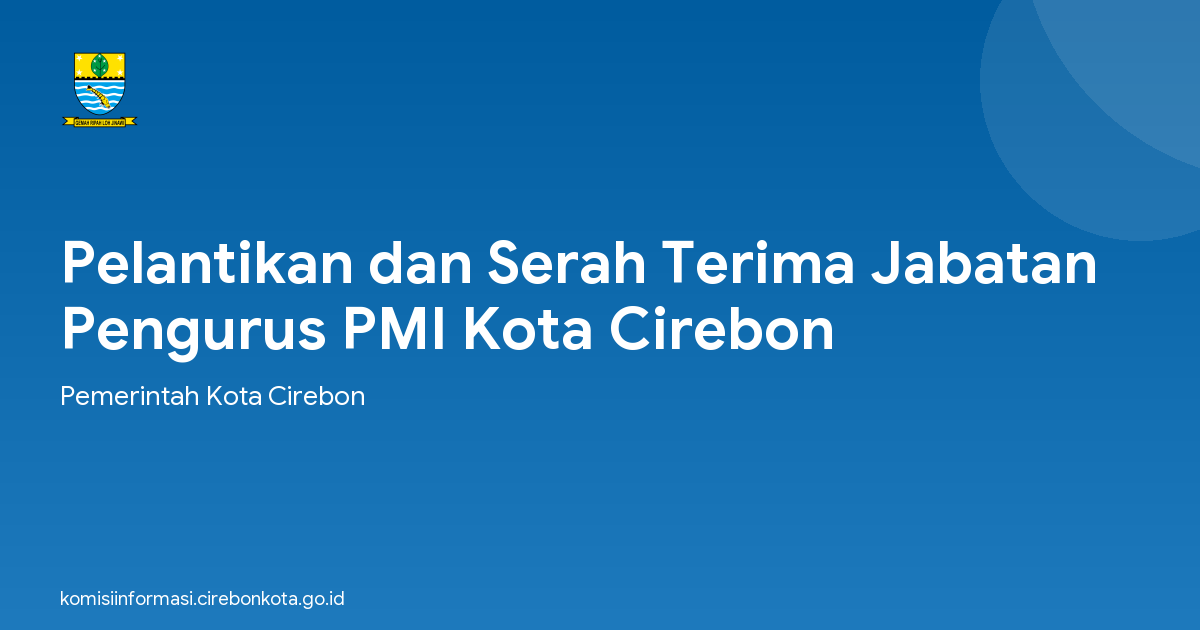 Pelantikan dan Serah Terima Jabatan Pengurus PMI Kota Cirebon