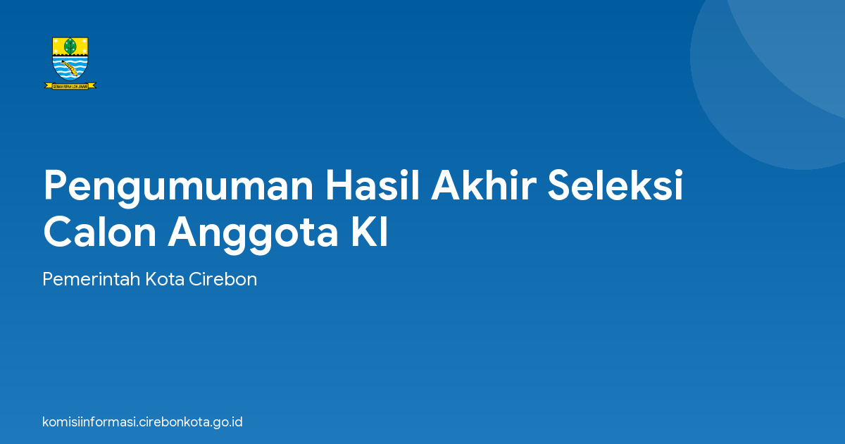 Pengumuman Hasil Akhir Seleksi Calon Anggota KI