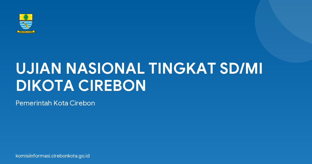 UJIAN NASIONAL TINGKAT SD/MI DIKOTA CIREBON