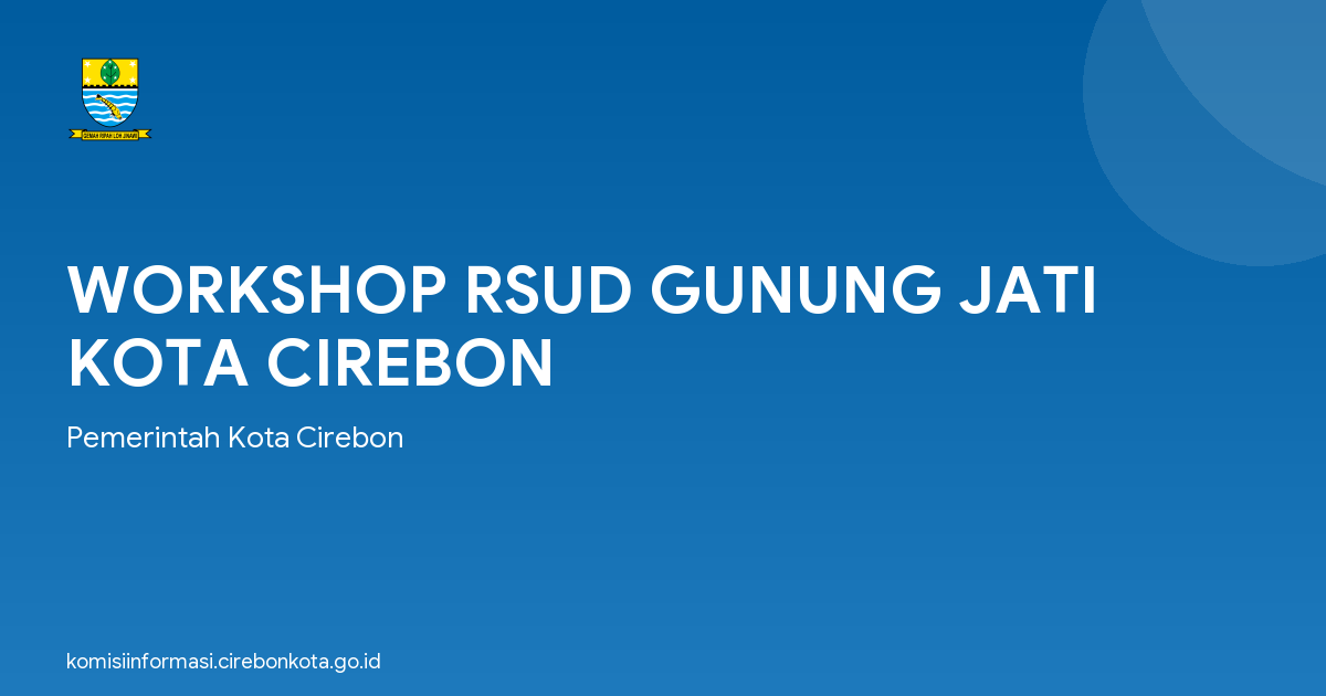 WORKSHOP RSUD GUNUNG JATI KOTA CIREBON